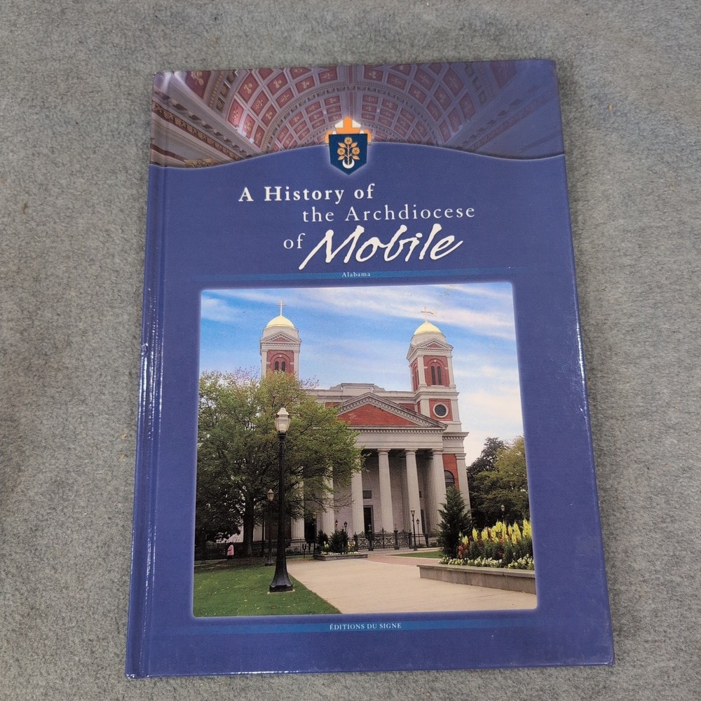 A History of the Archdiocese of Mobile Alabama Charles E Nolan Hardcover 2012 - Picture 1 of 3